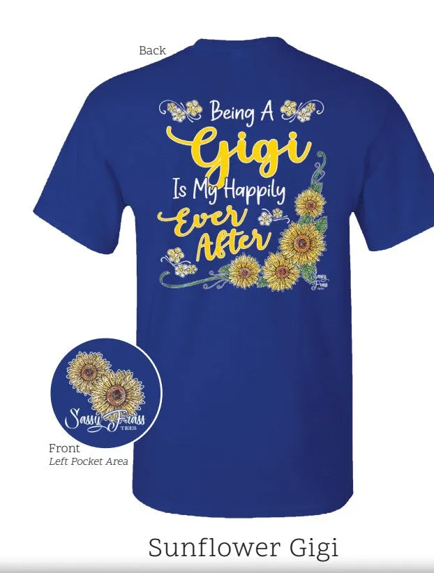 Sassy Frass Being a Gigi is My Happily Ever After Sunflower T-Shirt