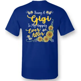 Sassy Frass Being a Gigi is My Happily Ever After Sunflower T-Shirt